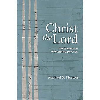 Kristus Herren: Reformationen och lordshipräddningen