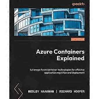 Explicación de Azure Containers: aproveche las tecnologías de contenedores de Azure para una migración e implementación de aplicaciones eficaces