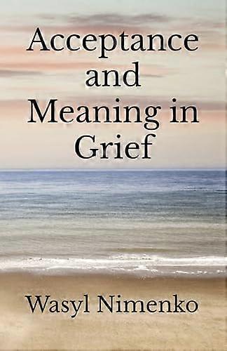 Acceptance and Meaning in Grief