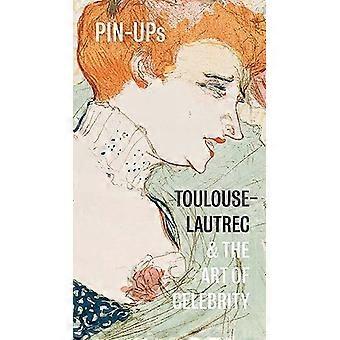 Pin-Ups : Toulouse-Lautrec et l’Art de la célébrité
