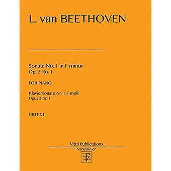 Sonate Nr. 1 f-Moll, Op. 2 Nr. 1: Klaviersonate NR. 1 f-Moll, Opus 2 NR. 1