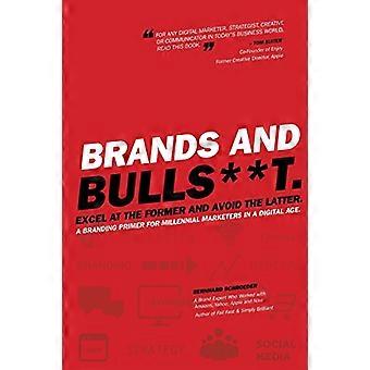 Marchi e tori: eccellono nel primo ed evitano il secondo. Un primer di branding per i marketer millennial nell'era digitale.