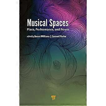 Espaces musicaux : lieu, performance et pouvoir