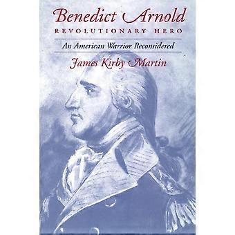 Benedict Arnold Revolutionary Hero An American Warrior Reconsidered - James K. Martin - Paperback - en Book