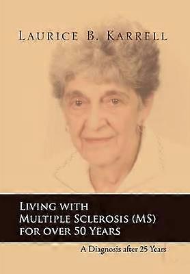 Living with Multiple Sclerosis (MS) for Over 50 Years