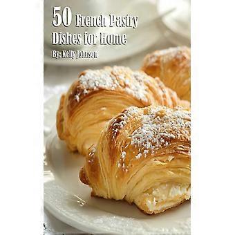 50 French Pastry Dishes For Home