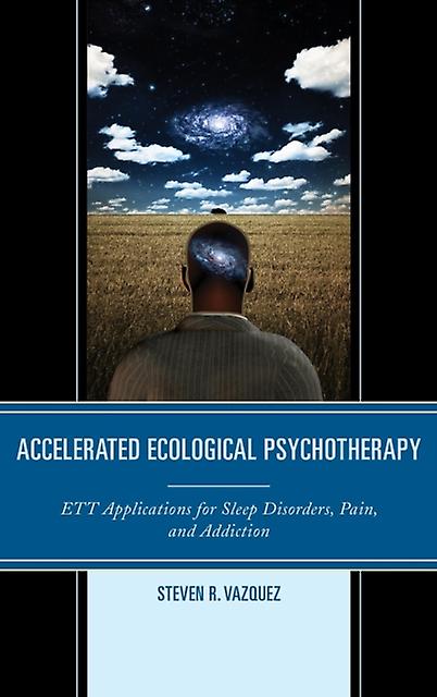 Accelerated Ecological Psychotherapy by Steven R. Vazquez Paperback Book