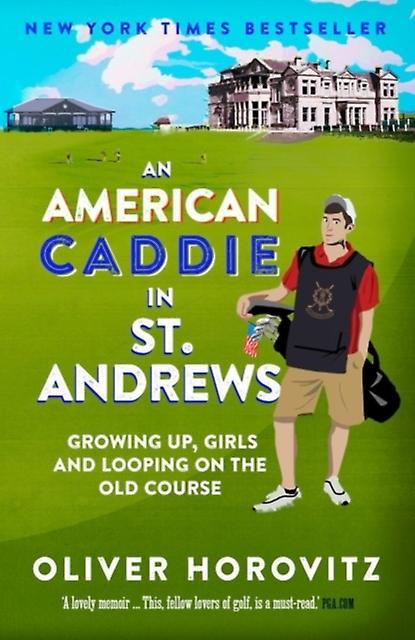 An American Caddie In St. Andrews by Oliver Horovitz Paperback Book