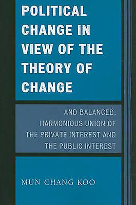 Political Change In View Of The Theory Of Change And Balanced Harmonious Union O by Mun Chang Koo Paperback Book