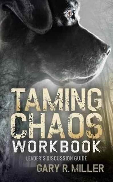 Taming Chaos Workbook by Gary R. Miller Paperback