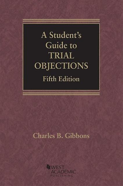 A Students Guide To Trial Objections by Charles B. Gibbons Paperback