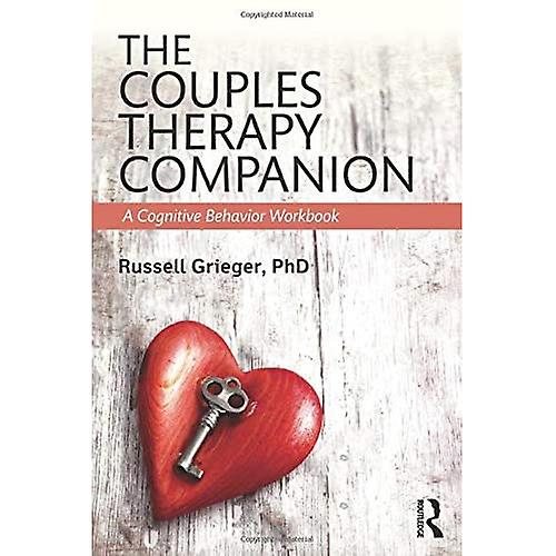 The Couples Therapy Companion: A Cognitive Behavior Workbook