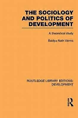 The Sociology and Politics of Development