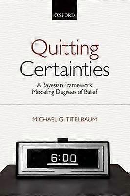 Quitting Certainties