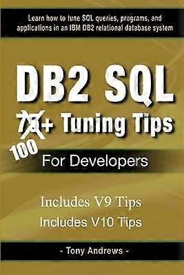 DB2 SQL 75+ Tuning Tips For Developers