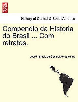 Compendio da Historia do Brasil  Com retratos