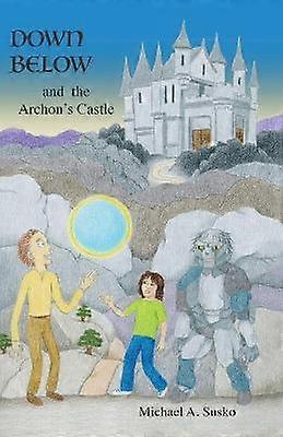 Down Below and the Archon's Castle