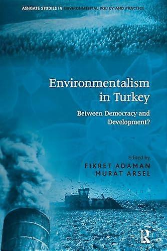 Environmentalism in Turkey Between Democracy and Development?