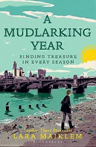 A Mudlarking Year by Lara Maiklem Paperback