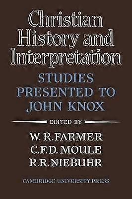 Christian History and Interpretation Studies Presented to John Knox