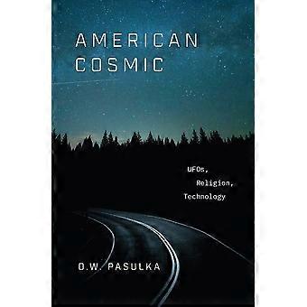 American kosmische: Ufos, Religion, Technik