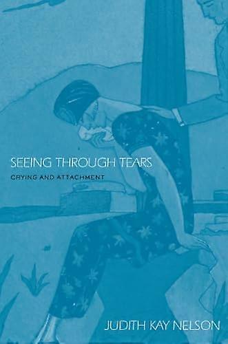 Seeing Through Tears: Crying and Attachment