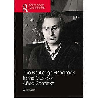 The Routledge Handbook to the Music av Alfred Schnittke (Slaviska och östeuropeiska musikstudier)
