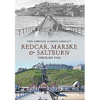 Redcar, Marske & Saltburn durch die Zeit