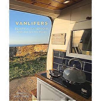VanLifers: Beautiful Conversions for Life on the Road