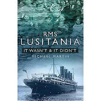RMS Lusitania: Es war nicht & es nicht