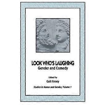Look Who's Laughing: Gender und Comedy (Studien in Humor & Gender)
