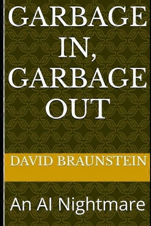 Garbage In, Garbage Out: An AI Nightmare