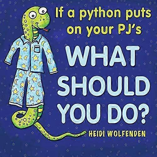 If a python puts on your pj's what should you do