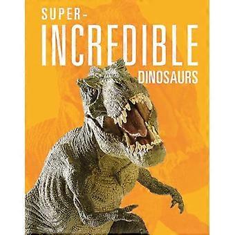Super-ongelooflijke dinosaurussen