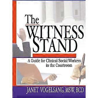 The Witness Stand A Guide For Clinical Social Workers In The Courtroom - Carlton Munson