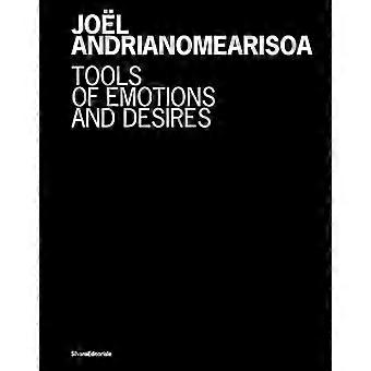 Joel Andrianomearisoa Tools of emotions and desires