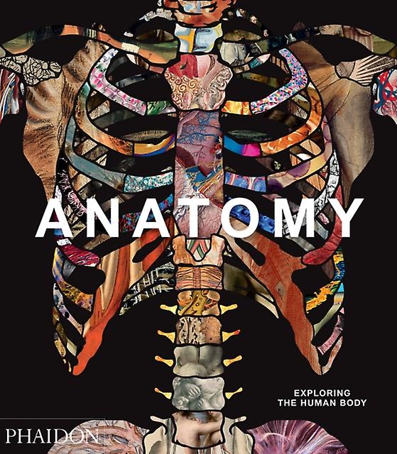 Anatomy by Phaidon Editors Hardback Book