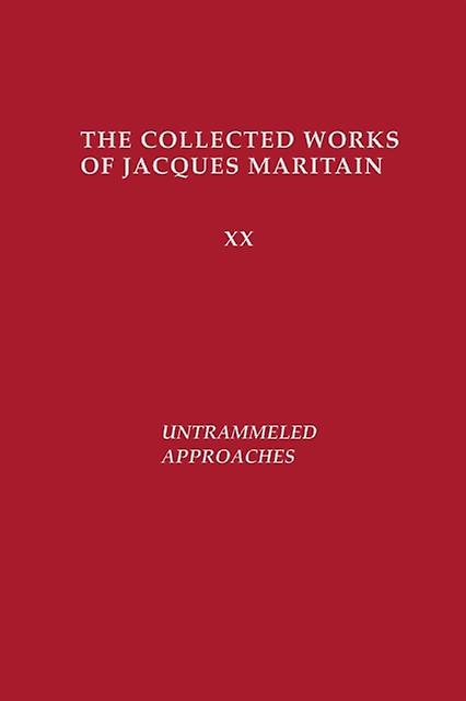 Untrammeled Approaches - Jacques Maritain