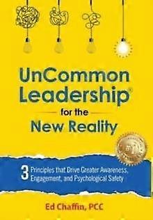 Uncommon Leadershipr For The New Reality by Ed Chaffin Hardback Book