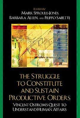 The Struggle to Constitute and Sustain Productive Orders