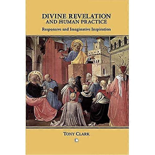 Divine Revelation and Human Practice: Responsive and Imaginative Participation