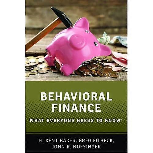 Behavioral Finance: What Everyone Needs to Know (R) (What Everyone Needs To Know (R))
