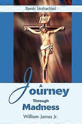 A Journey Through Madness Bonds Unshackled