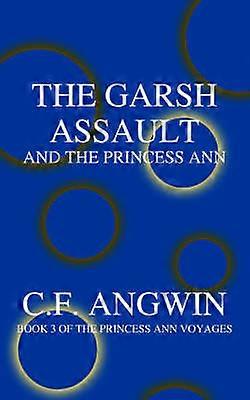 The Garsh Assault and the Princess Ann