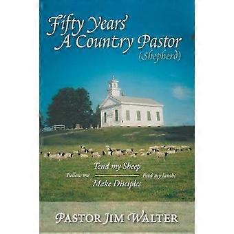 Fifty Years a Country Pastor (shepherd)