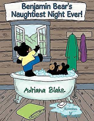 Benjamin Bear's Naughtiest Night Ever!