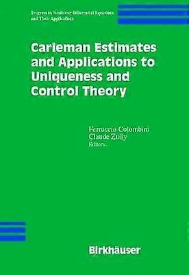 Carleman Estimates and Applications to Uniqueness and Control Theory