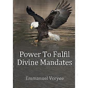 Power To Fulfil Divine Mandates - Emmanuel Voryee - Paperback - en Book