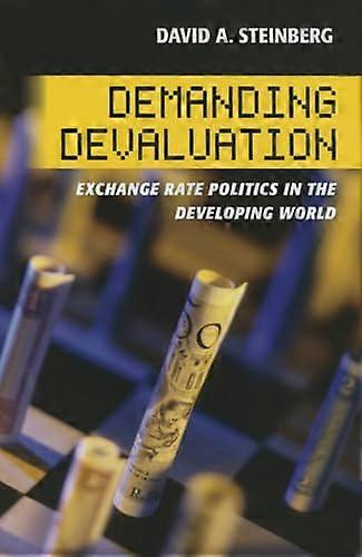 Demanding Devaluation: Exchange Rate Politics in the Developing World