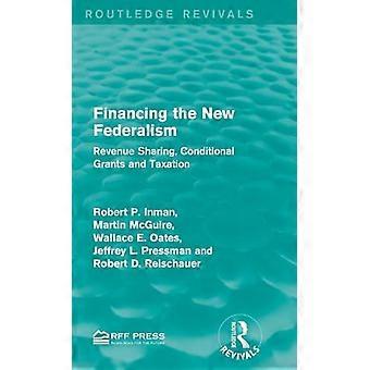 Financing the New Federalism Revenue Sharing Conditional Grants and Taxation